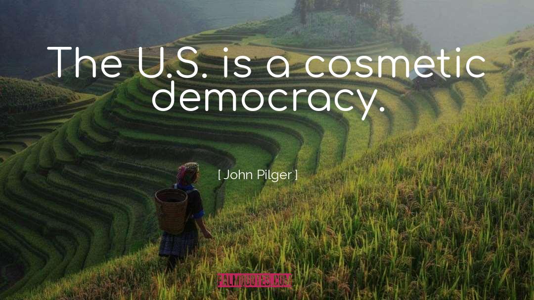 Cosmetics quotes by John Pilger