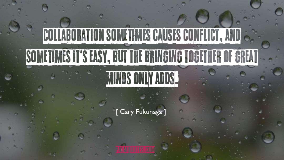 Cosmic Collaboration quotes by Cary Fukunaga