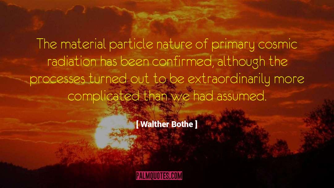 Cosmic Collaboration quotes by Walther Bothe