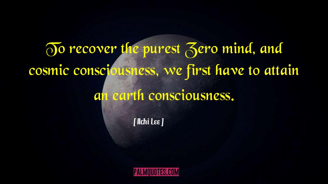 Cosmic Consciousness quotes by Ilchi Lee
