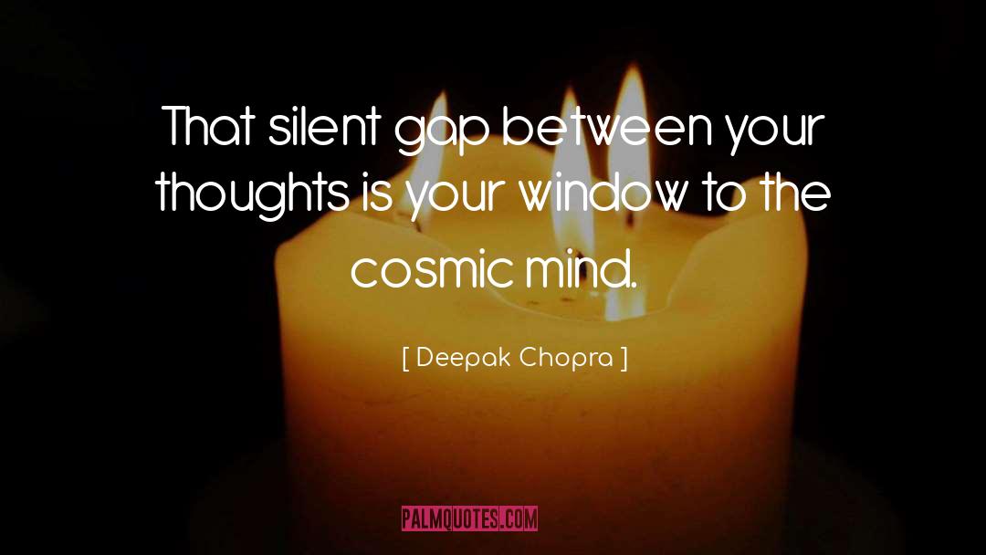 Cosmic Consciousness quotes by Deepak Chopra