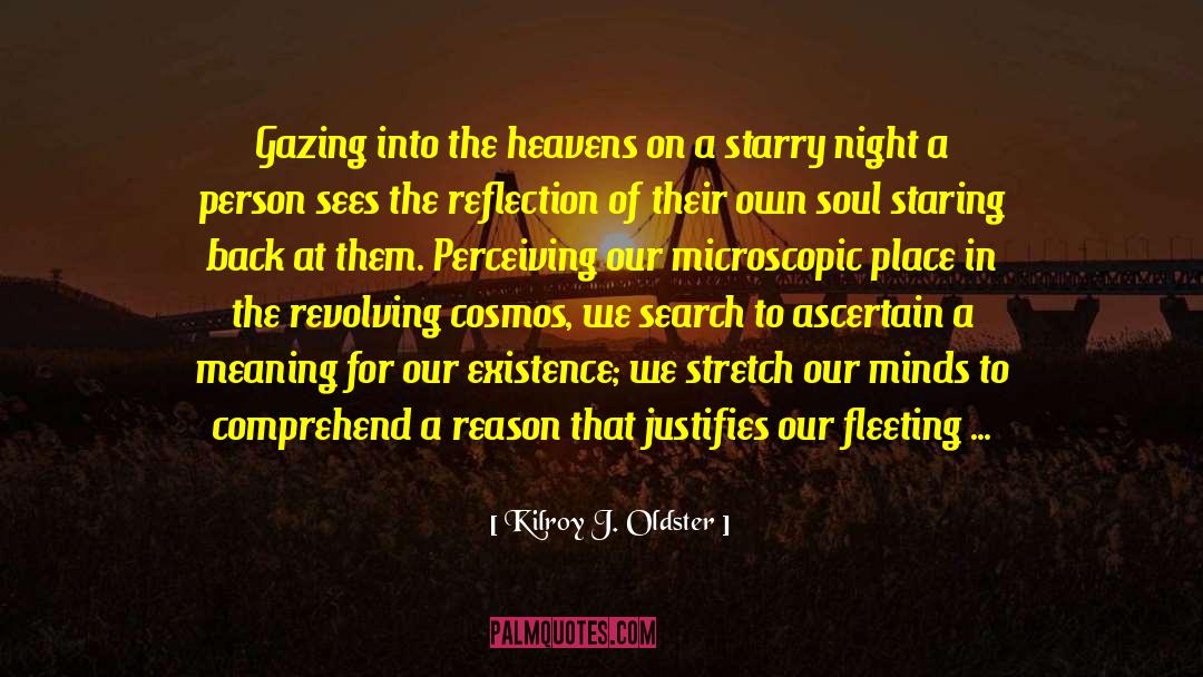 Cosmic Consciousness quotes by Kilroy J. Oldster