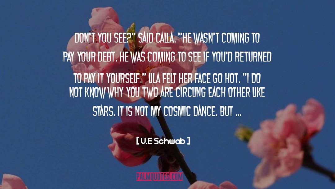 Cosmic Dance quotes by V.E Schwab