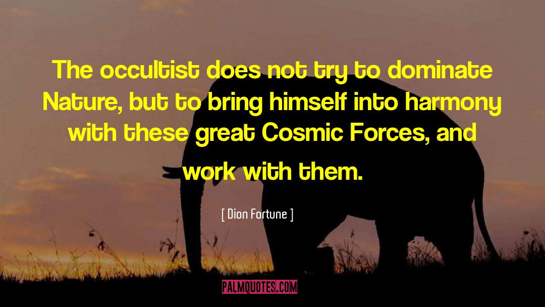 Cosmic Forces quotes by Dion Fortune