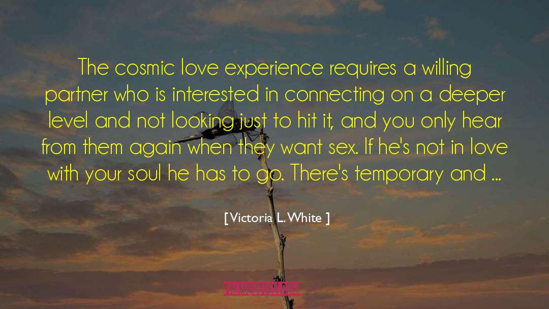 Cosmic Love quotes by Victoria L. White