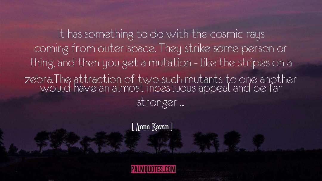 Cosmic Meditation quotes by Anna Kavan