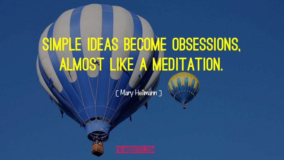 Cosmic Meditation quotes by Mary Heilmann