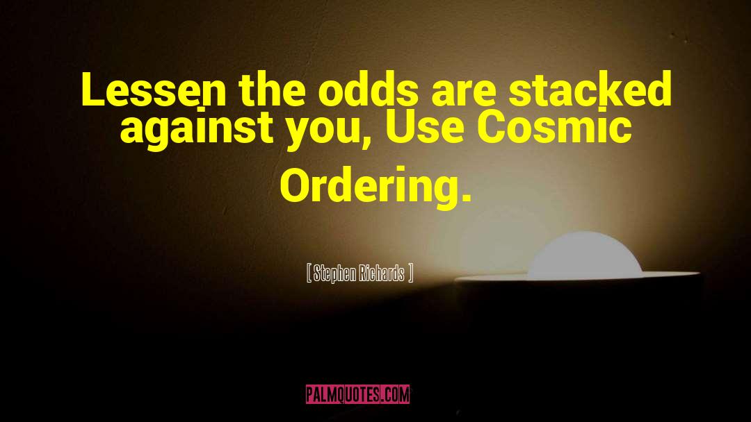 Cosmic Ordering Author quotes by Stephen Richards