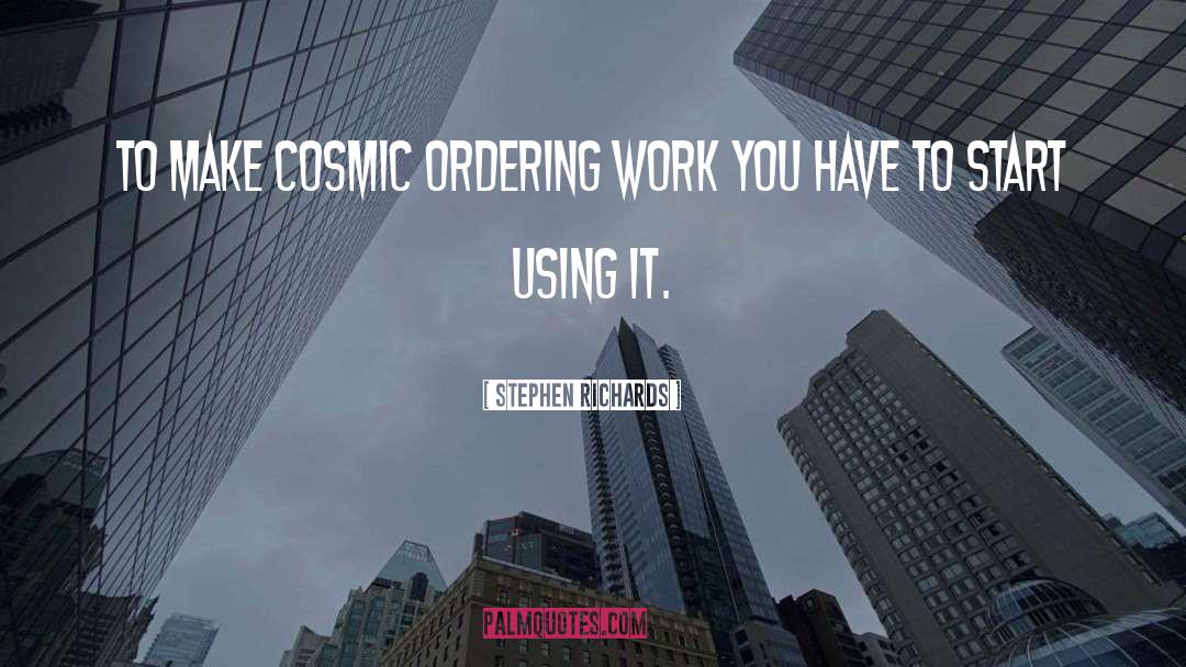 Cosmic Ordering quotes by Stephen Richards