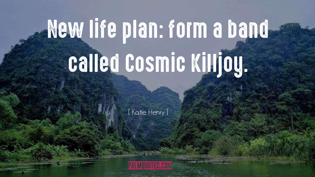 Cosmic quotes by Katie Henry
