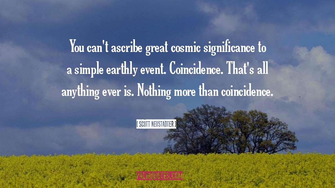 Cosmic Rays quotes by Scott Neustadter