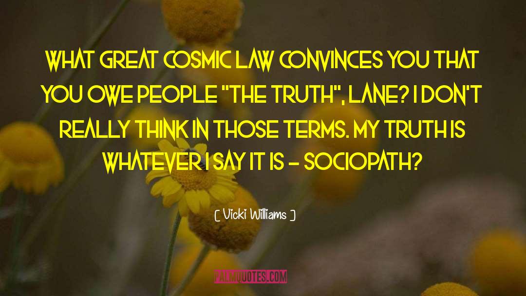 Cosmic Rays quotes by Vicki Williams