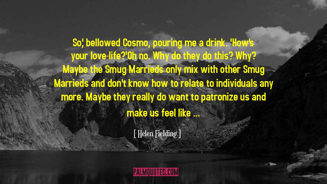 Cosmo quotes by Helen Fielding