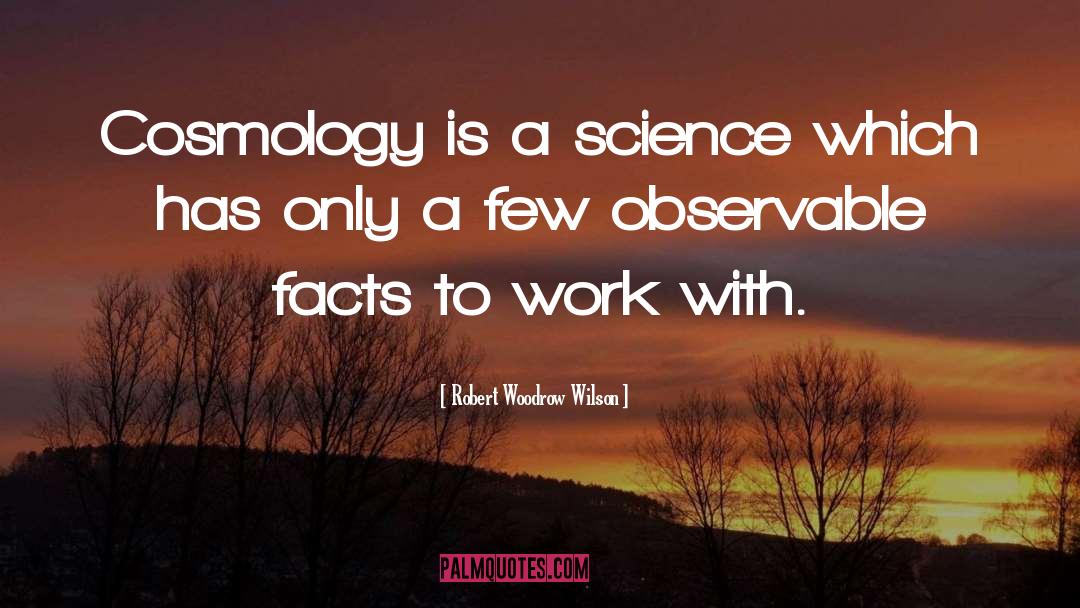 Cosmology quotes by Robert Woodrow Wilson