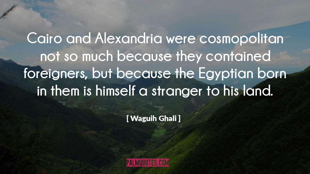 Cosmopolitan quotes by Waguih Ghali