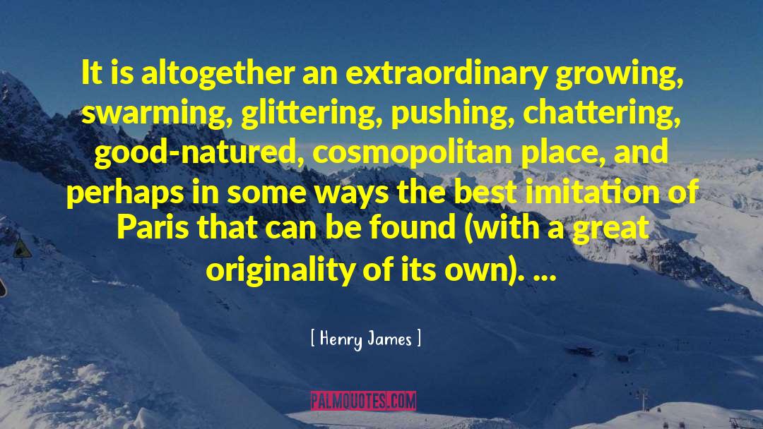 Cosmopolitan quotes by Henry James