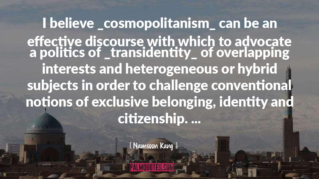 Cosmopolitanism Appiah quotes by Namsoon Kang