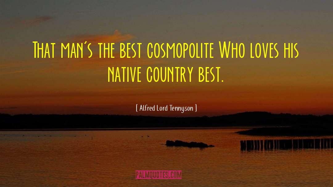 Cosmopolitanism quotes by Alfred Lord Tennyson