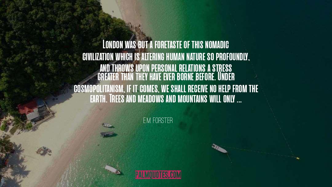 Cosmopolitanism quotes by E.M. Forster