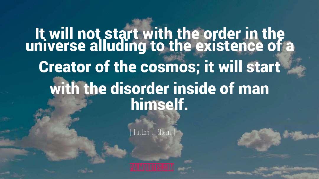 Cosmos quotes by Fulton J. Sheen