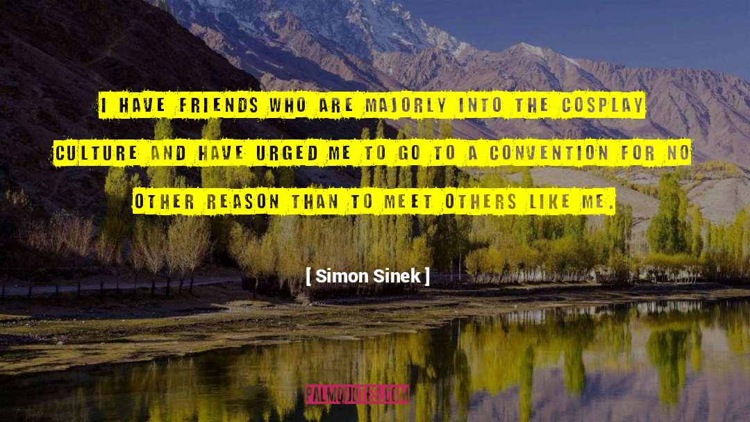 Cosplay quotes by Simon Sinek