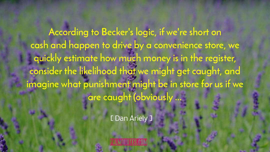 Cost Benefit Analysis quotes by Dan Ariely