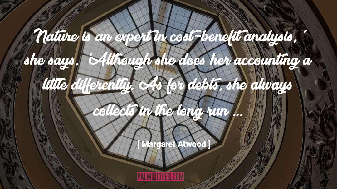 Cost Benefit Analysis quotes by Margaret Atwood