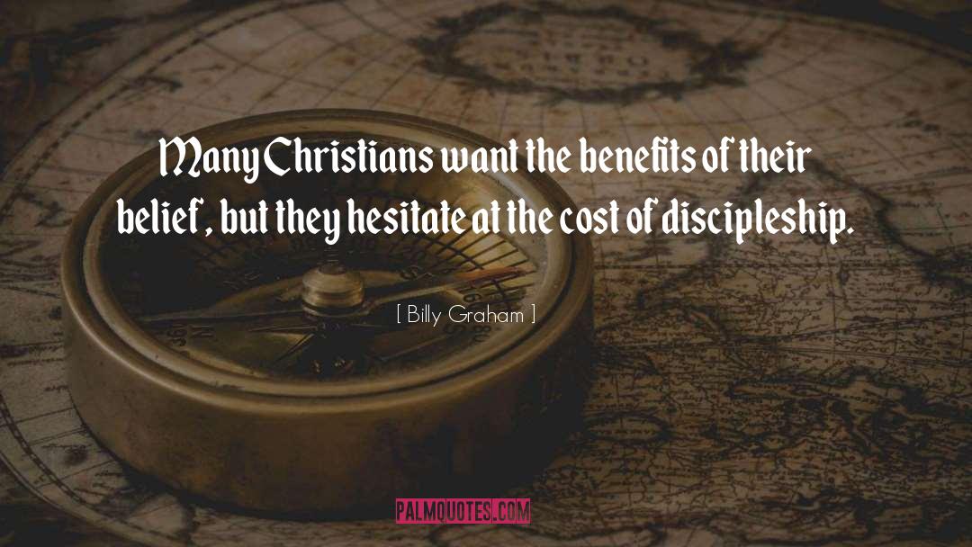 Cost Of Discipleship quotes by Billy Graham