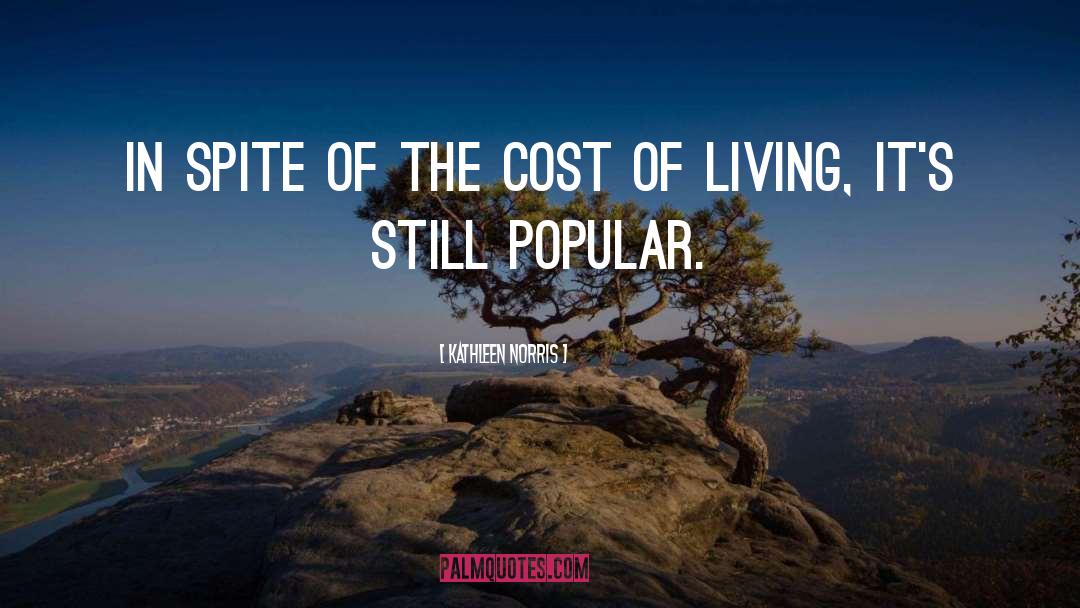 Cost Of Living quotes by Kathleen Norris