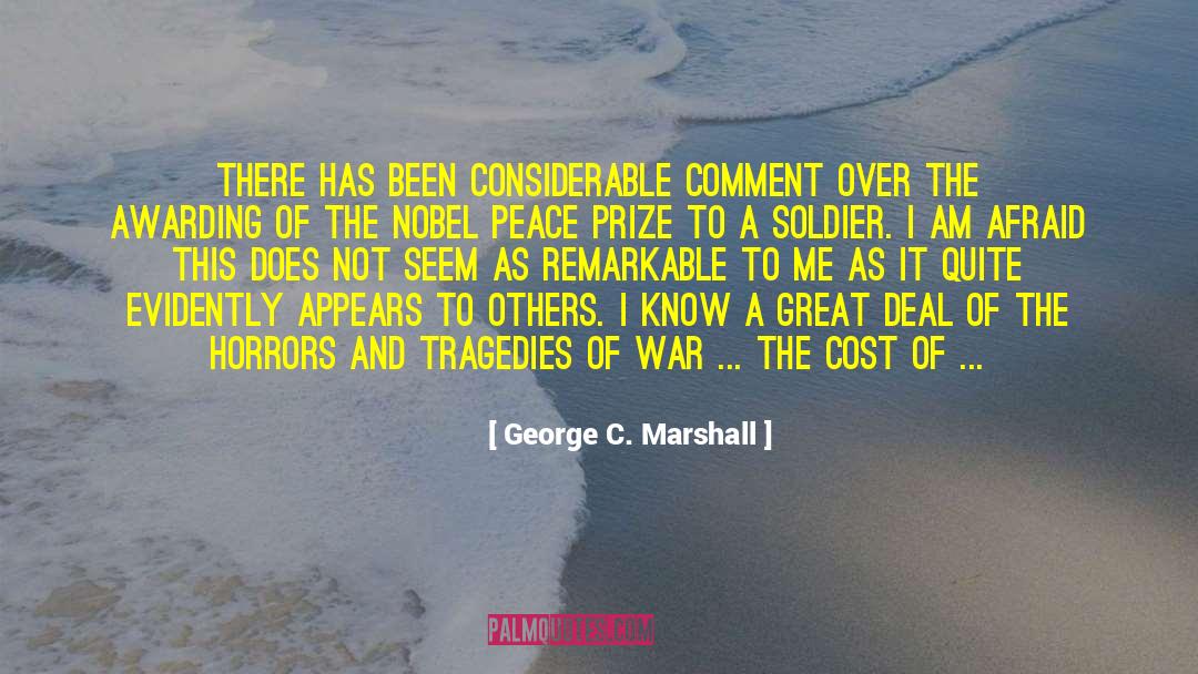 Cost Of War quotes by George C. Marshall