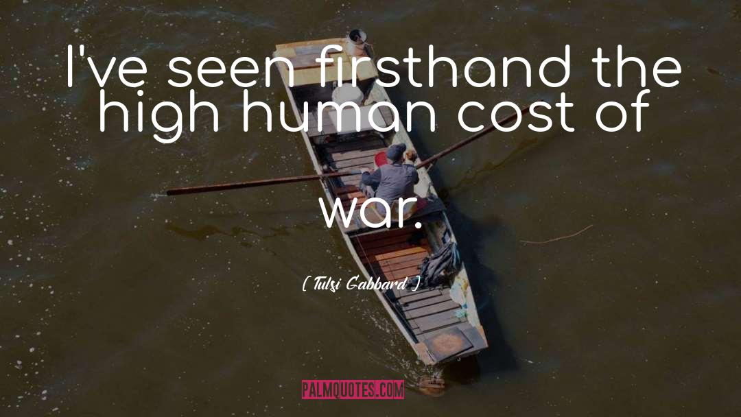 Cost Of War quotes by Tulsi Gabbard