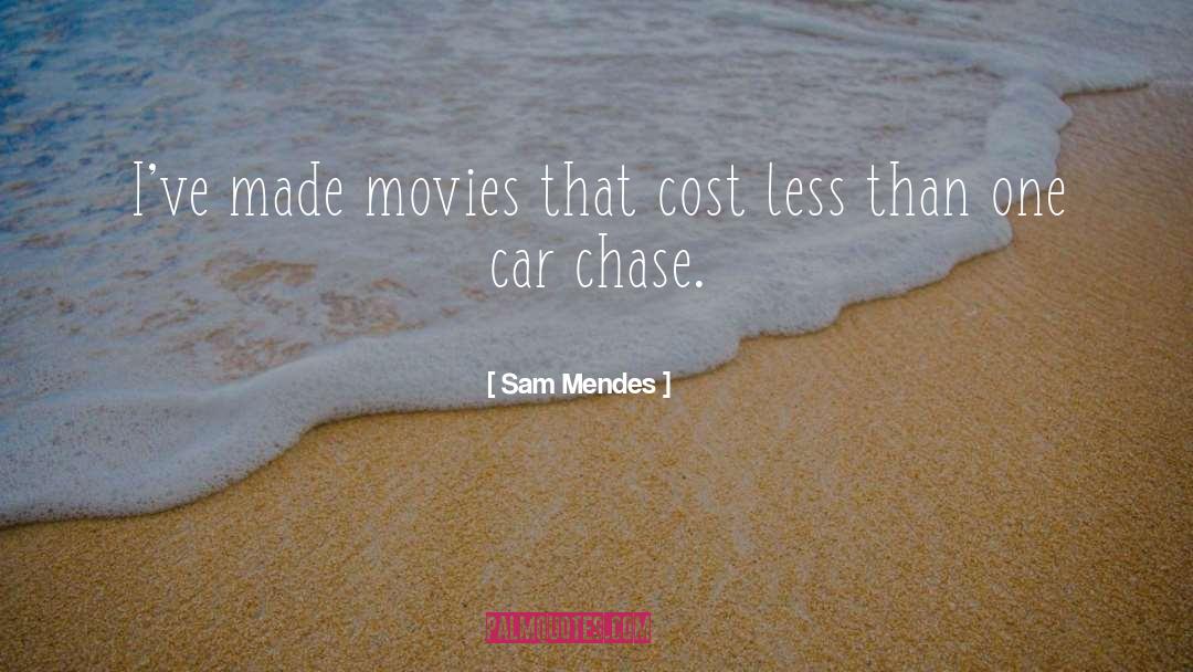 Cost Savings quotes by Sam Mendes