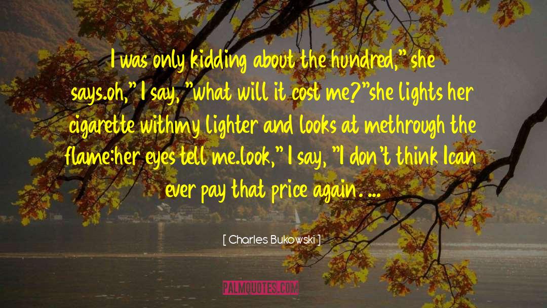 Cost Savings quotes by Charles Bukowski