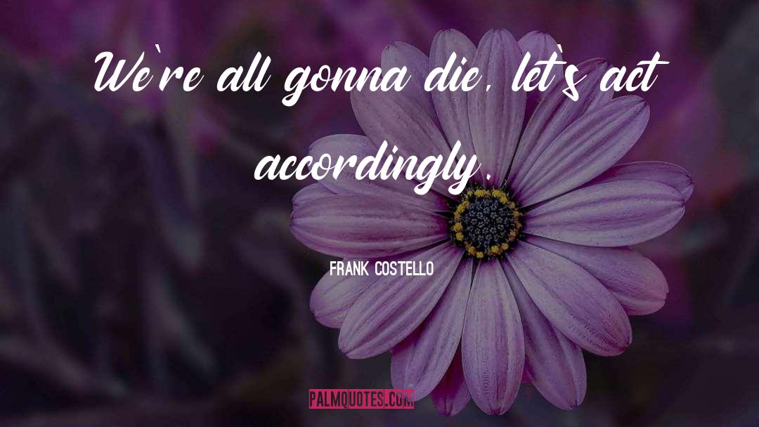 Costello quotes by Frank Costello
