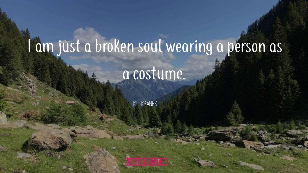 Costume Changes quotes by K.L. Kranes