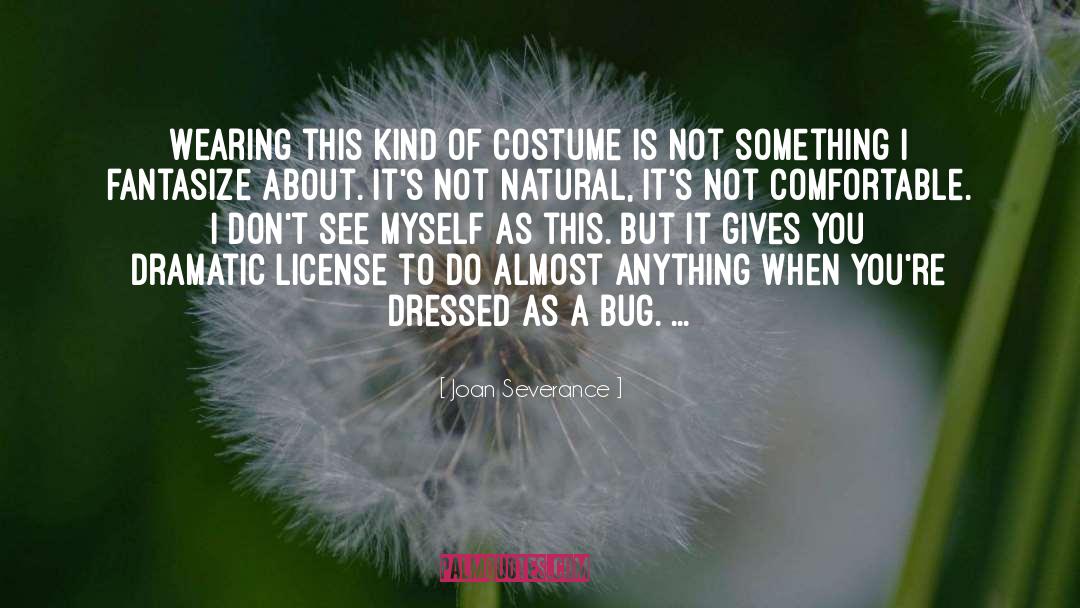 Costume quotes by Joan Severance