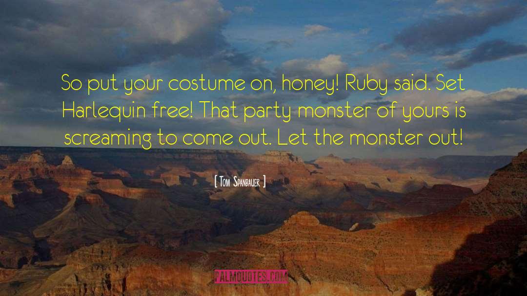 Costume quotes by Tom Spanbauer