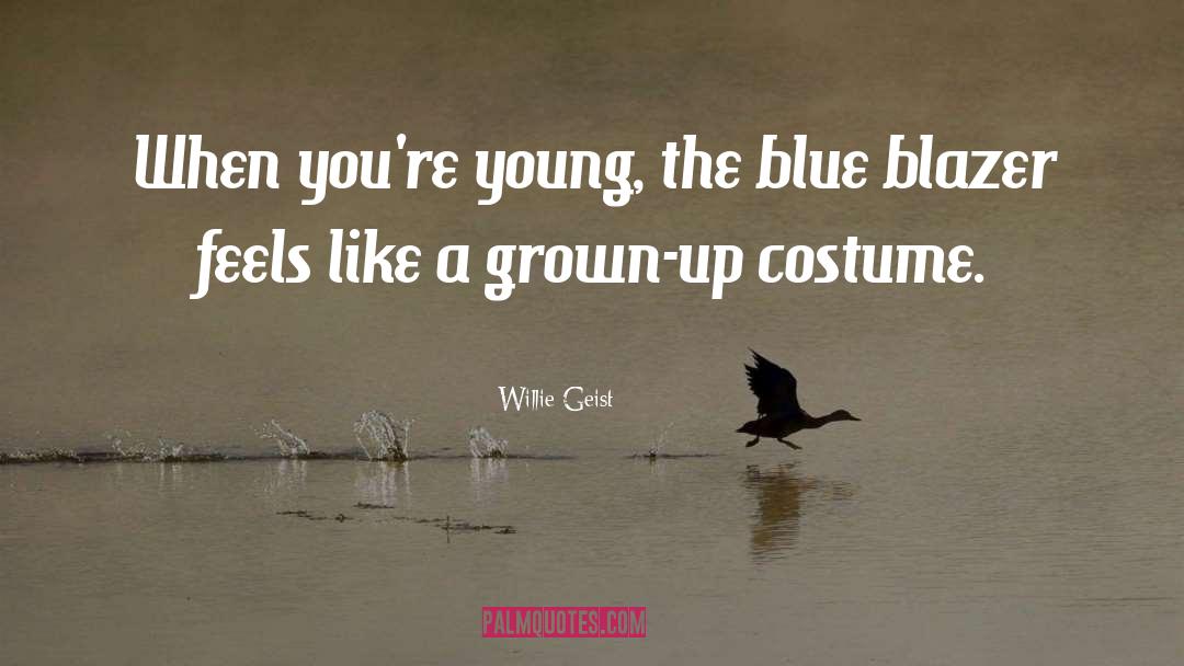 Costume quotes by Willie Geist