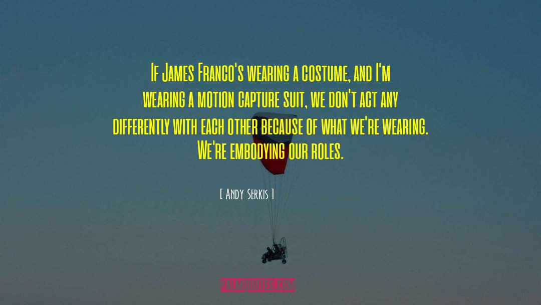 Costume quotes by Andy Serkis