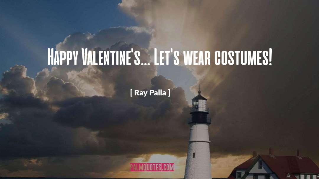 Costumes quotes by Ray Palla