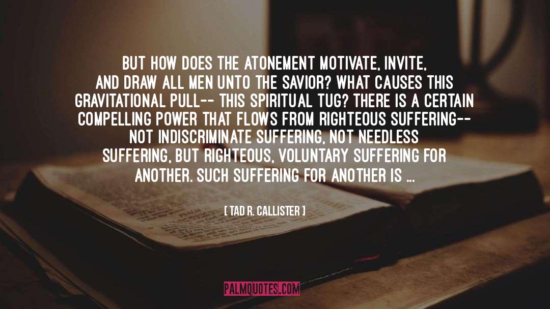 Cot quotes by Tad R. Callister