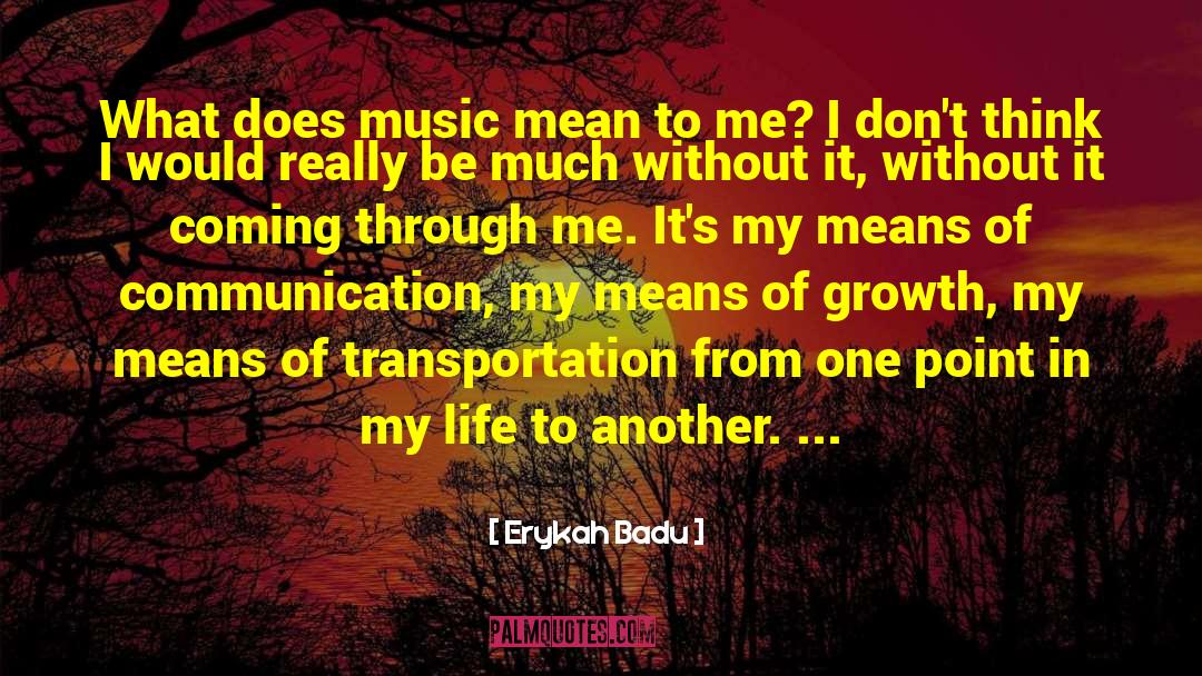 Cothern Transportation quotes by Erykah Badu