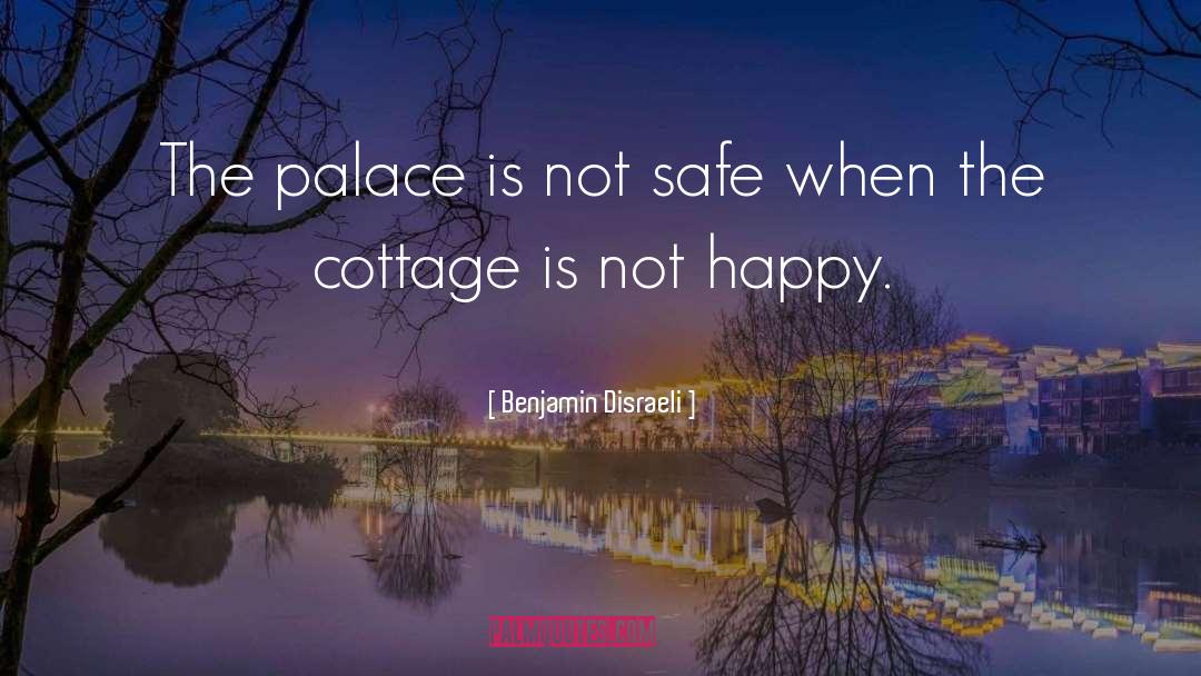 Cottage quotes by Benjamin Disraeli