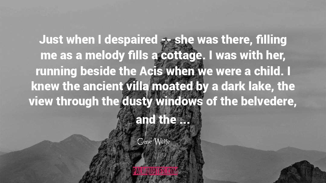 Cottage quotes by Gene Wolfe