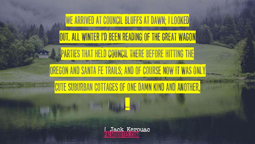 Cottages quotes by Jack Kerouac