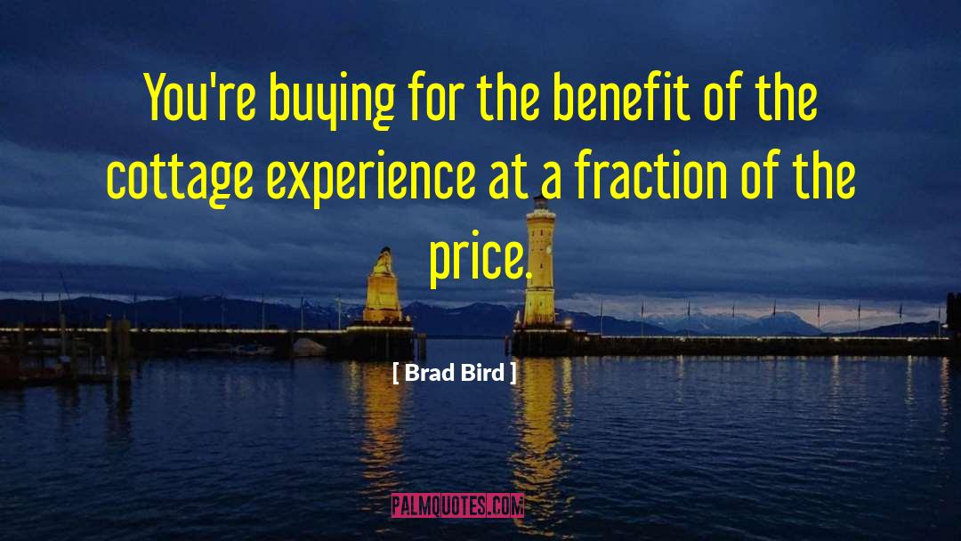 Cottages quotes by Brad Bird