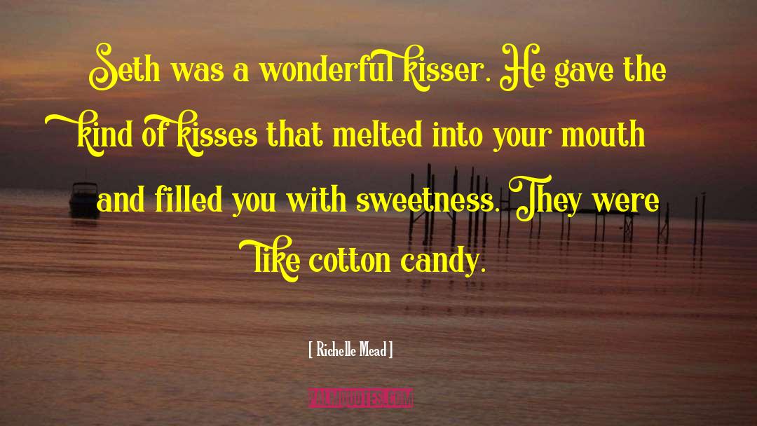 Cotton Candy quotes by Richelle Mead