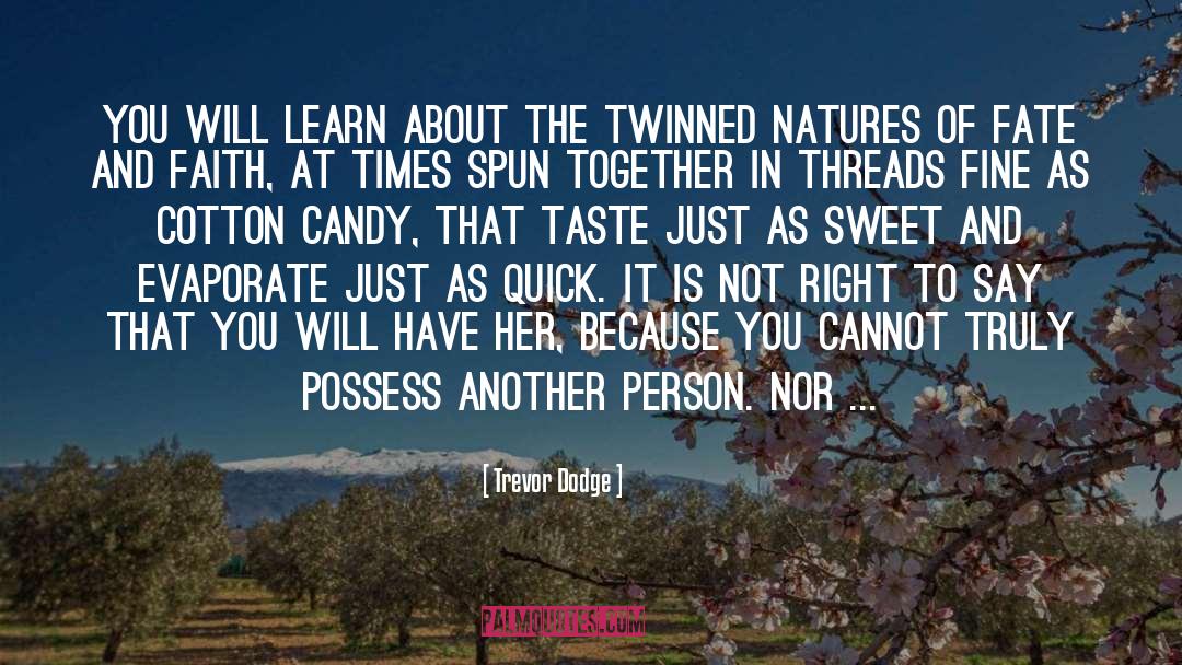 Cotton Candy quotes by Trevor Dodge