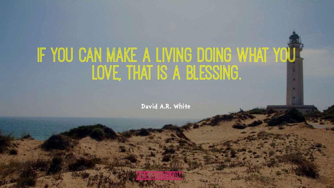 Cotton Picking Blessing quotes by David A.R. White