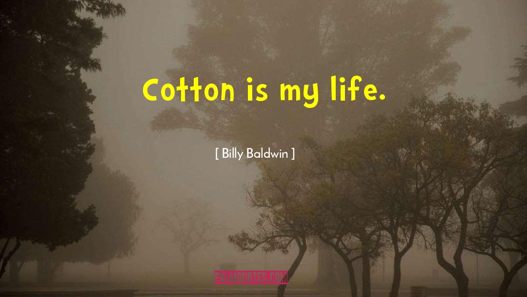 Cotton quotes by Billy Baldwin